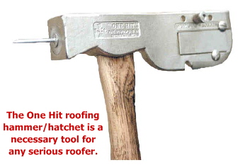 The One Hit roofing

hammer/hatchet is a

necessary tool for 

any serious roofer.